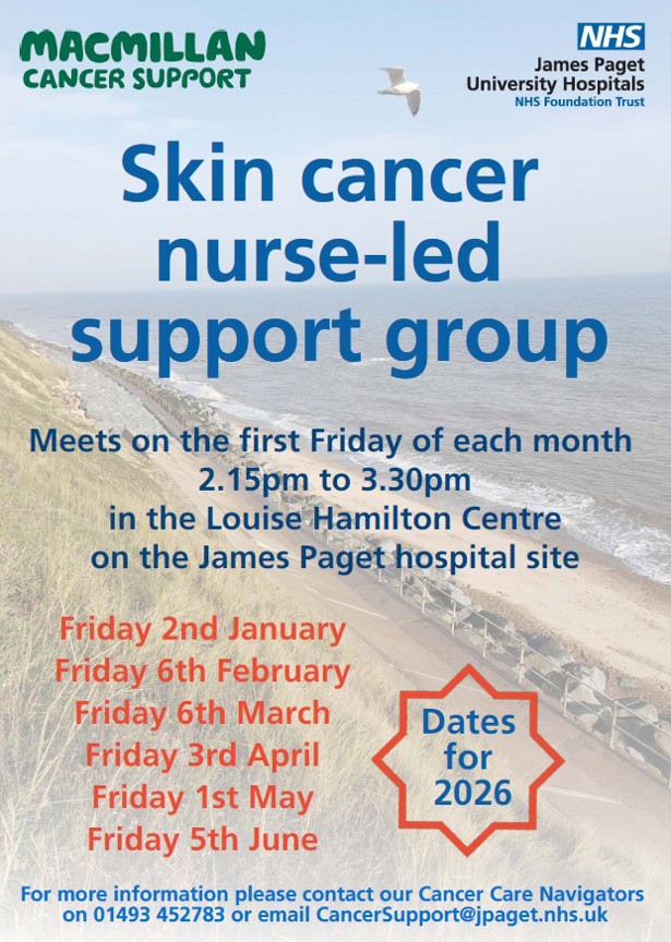 Skin Cancer nurse led support group poster, which has dates for 2026 meetings on. The group will meet on Fridays - 2 January, 6 February, 6 March, 3 April, 1 May and 5 June - all 2.15pm to 3.30pm in the Louise Hamilton Centre on our hospital site.