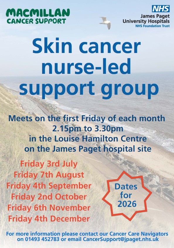Skin Cancer nurse led support group poster, which has dates for 2026 meetings on. The group will meet on Fridays - 3 July, 7 August, 4 September, 2 October, 6 November and 4 December - all 2.15pm to 3.30pm in the Louise Hamilton Centre on our hospital site.